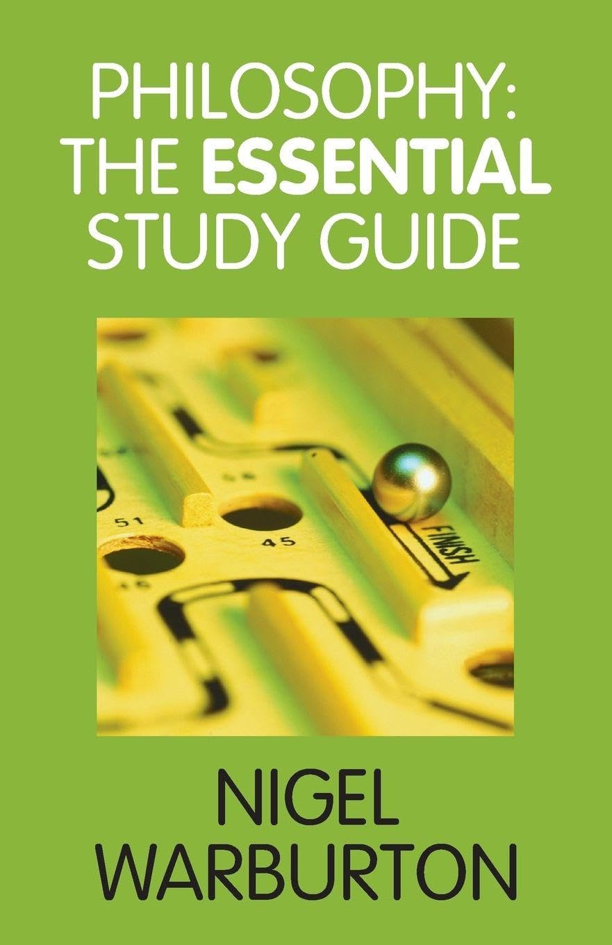 Philosophy: The Essential Study Guide By Nigel Warburton