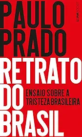 Retrato do Brasil: Ensaio Sobre a Tristeza Brasileira