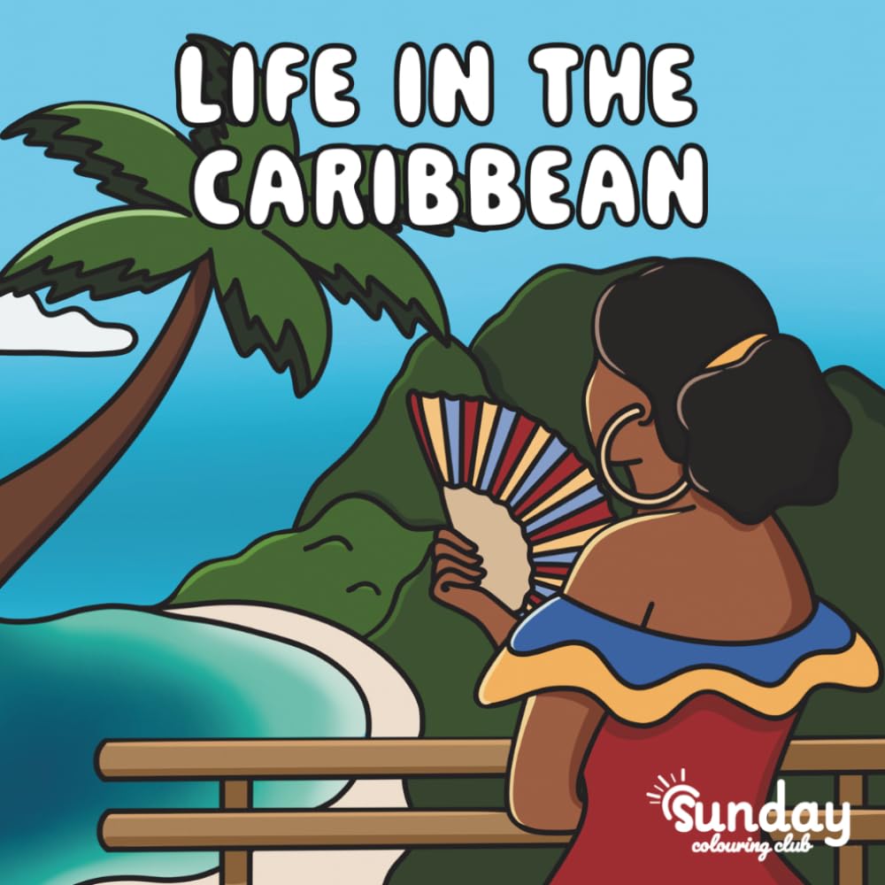 Life in the Caribbeans: Relaxing Colouring Book