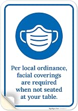 Per Local Ordinance Facial Coverings are Required When Not Seated at Your Table Sign, 10x7 Inches, 4 Mil Vinyl Decal Stickers Weather Resistant, Made in USA by Signs