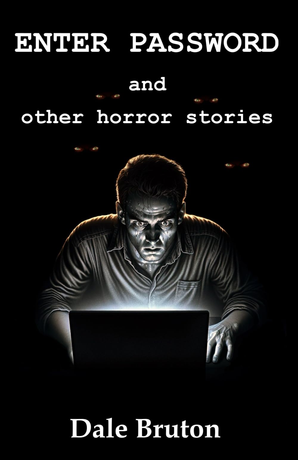 Enter Password and Other Horror Stories