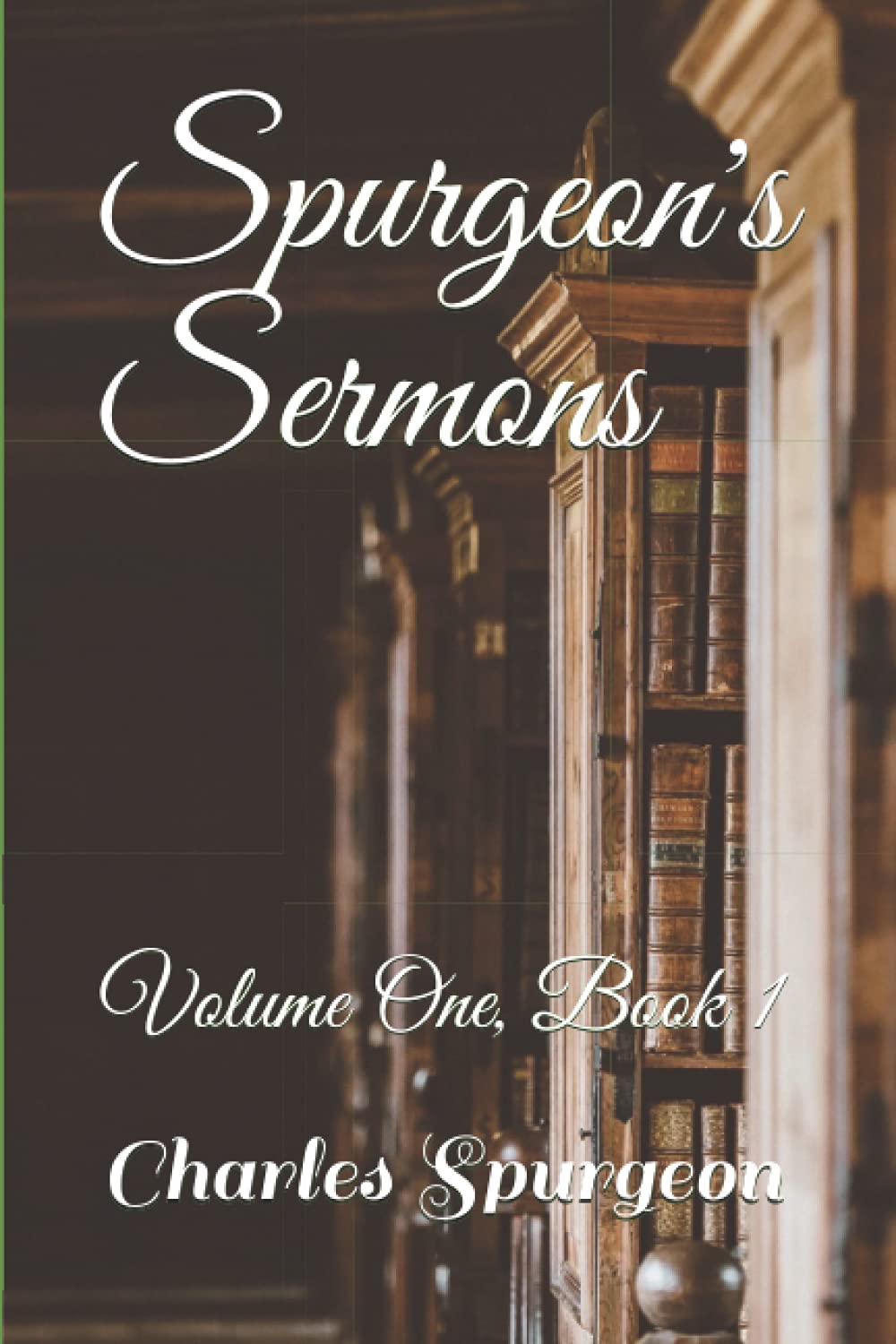 Spurgeon's Sermons: Volume One, Book 1