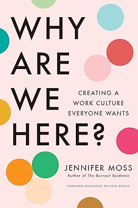 Why Are We Here?: Creating a Work Culture Everyone Wants-Wow! eBook