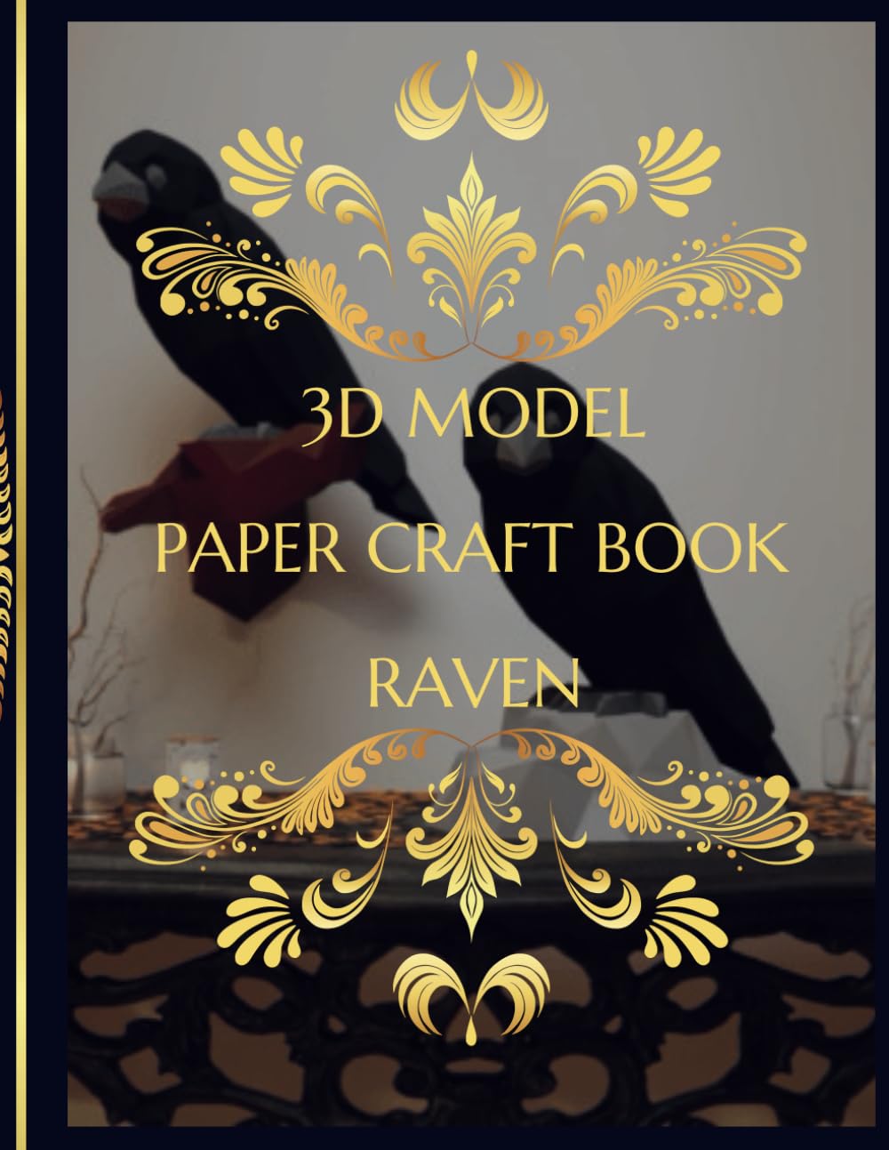 3D Paper Model Craft Book a Raven.: A cut, fold, and glue paper model activity book. Build a low-poly Raven Bird model. For Adults, Teens, Kids.Do you