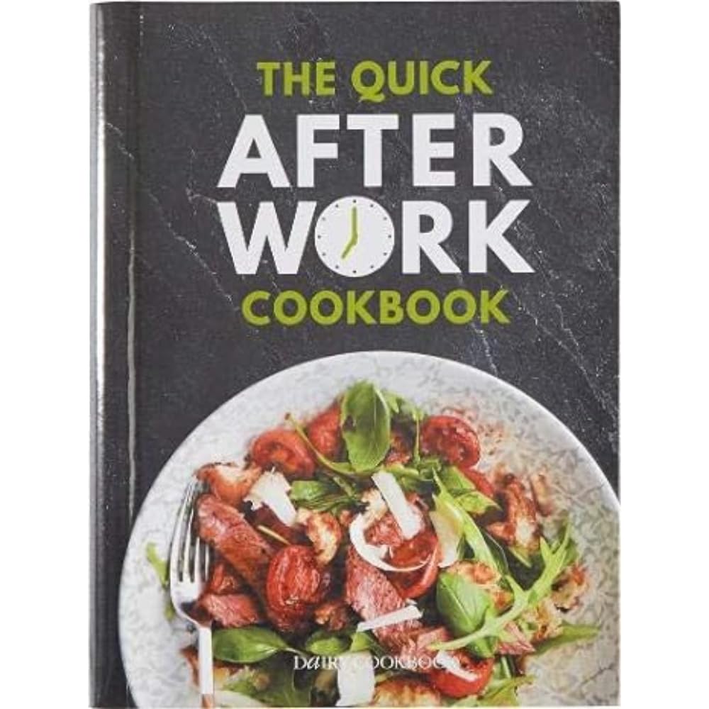 The Quick After-Work Cookbook : From the publishers of the Dairy Diary, 80 speedy recipes with big satisfying flavours that just hit the spot!