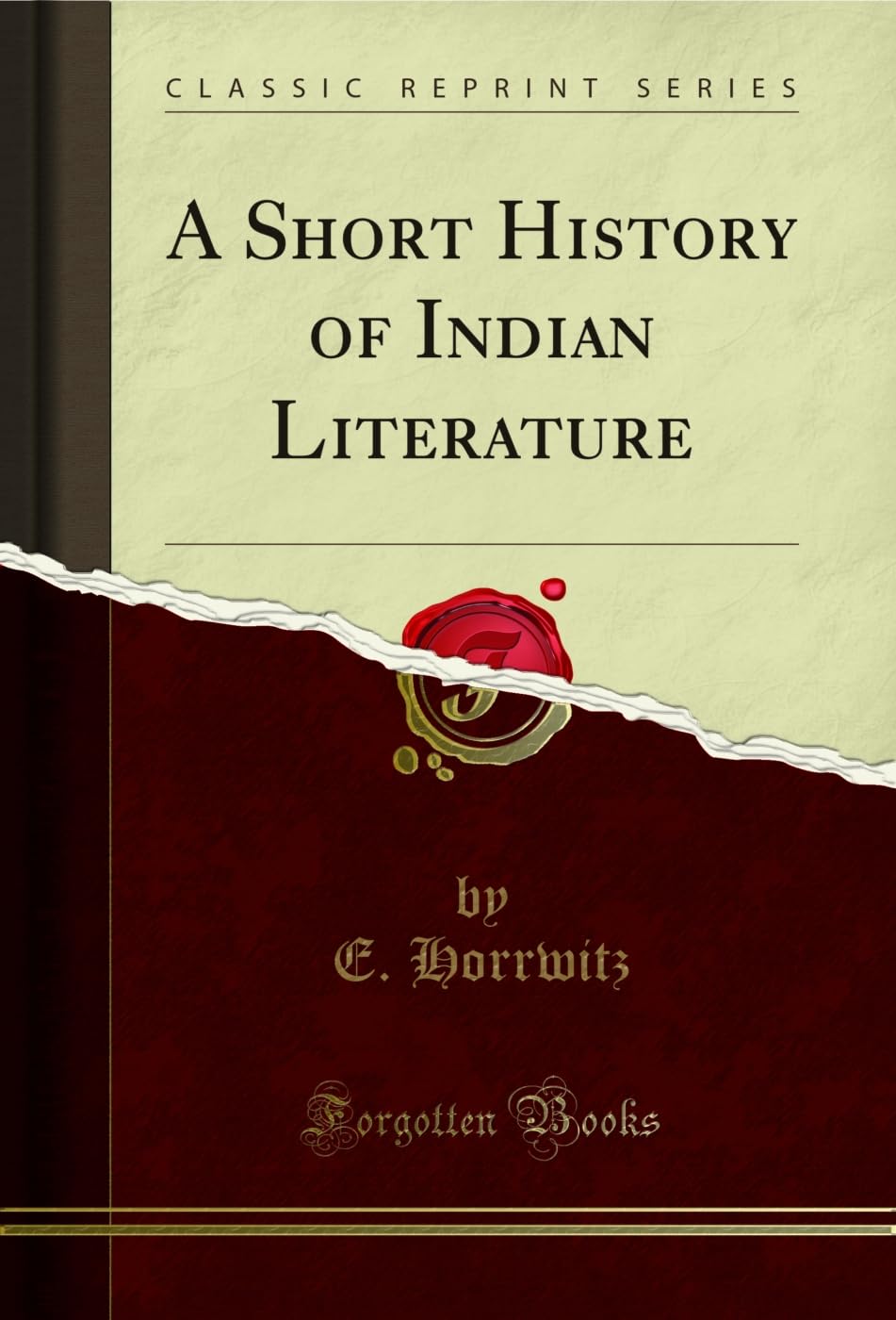 A Short History of Indian Literature (Classic Reprint)