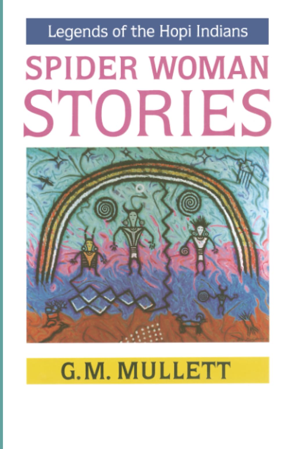 Spider Woman Stories: Legends of the Hopi Indians