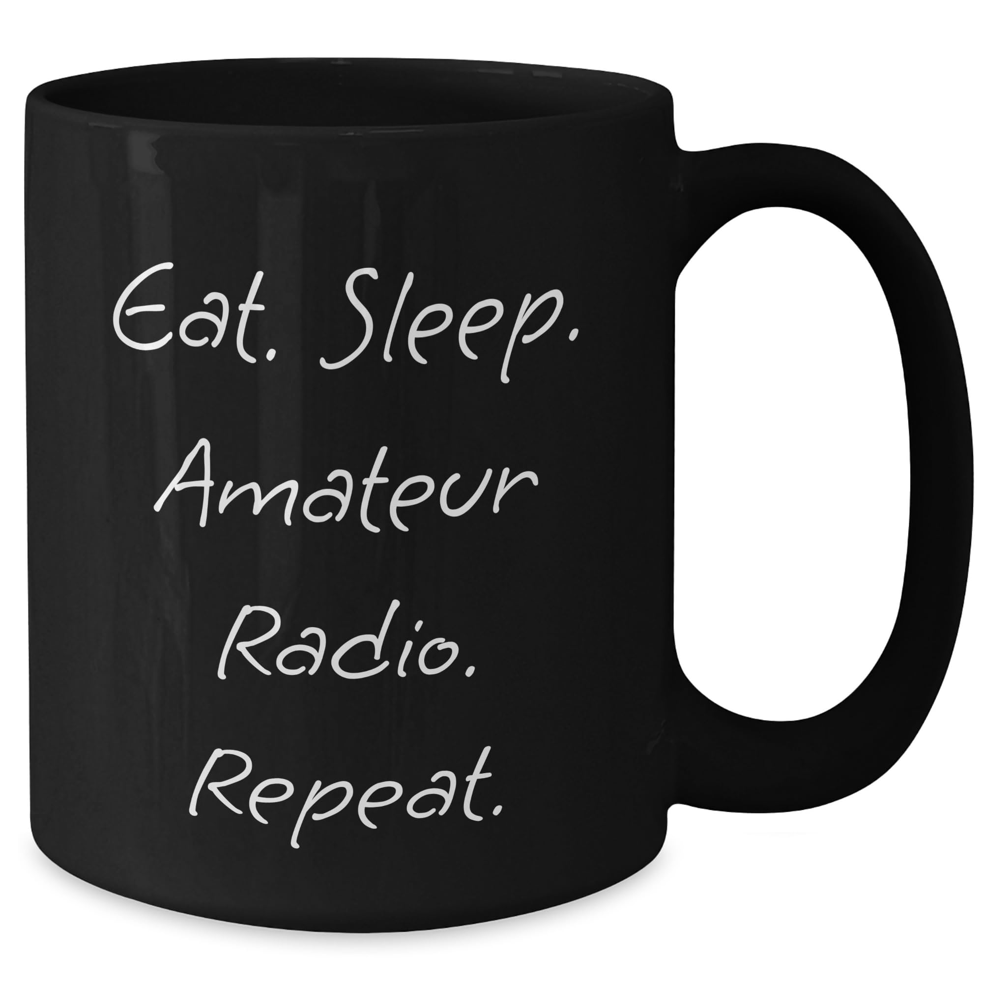Amateur Radio Gifts from Men to Friends and Family - Eat. Sleep. Amateur Radio. Repeat. Birthday Mug