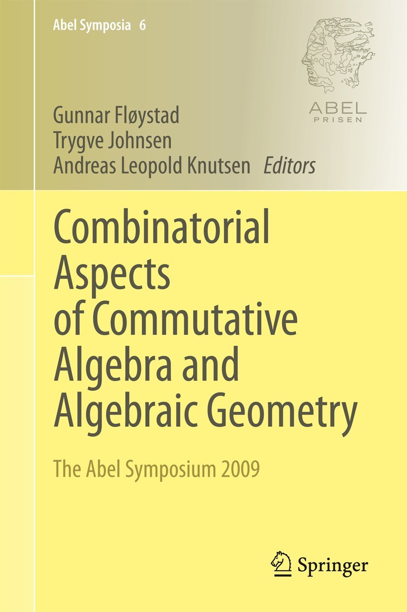 Buy Combinatorial Aspects of Commutative Algebra and Algebraic Geometry: The Abel Symposium 2009: 6 (Abel Symposia) — BookShops.in