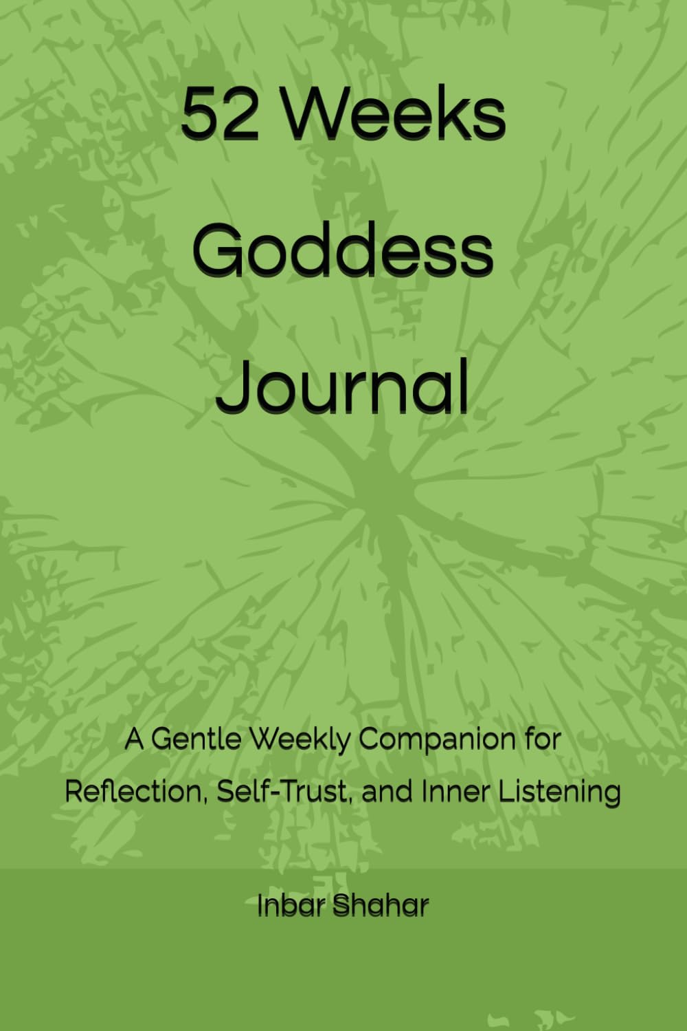 52 Weeks Goddess Journal: A Gentle Weekly Companion for Reflection, Self-Trust, and Inner Listening