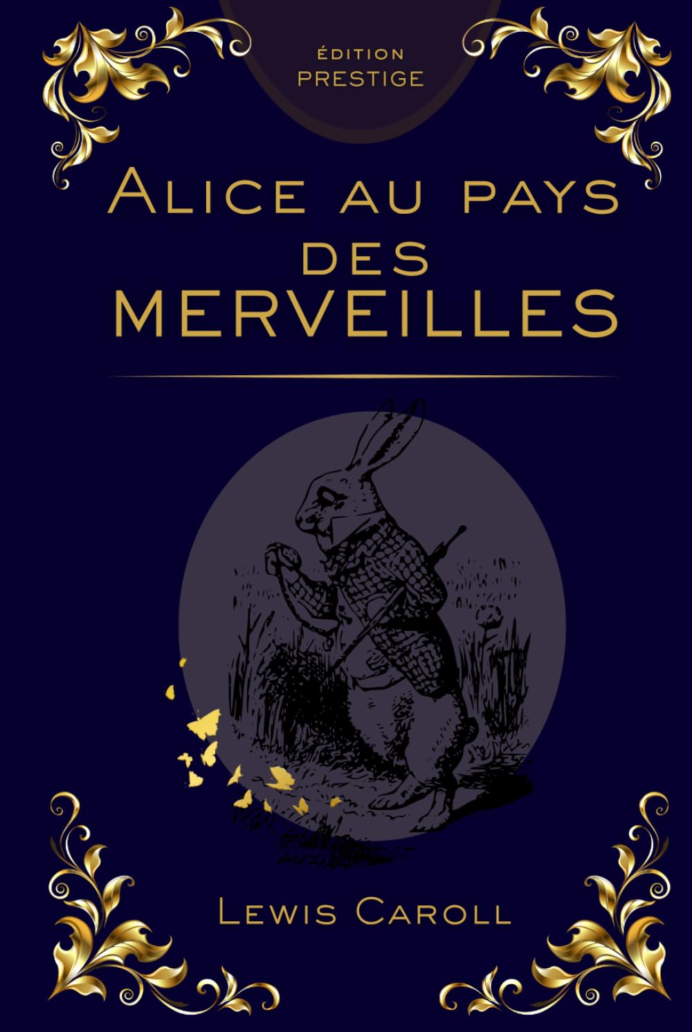 Alice au Pays des Merveilles – Édition Reliée Collector Prestige : Lewis Carroll, Voyage Fantastique et Histoires Classiques pour Enfants et Adultes: ... intemporel, cadeau raffiné, édition reliée