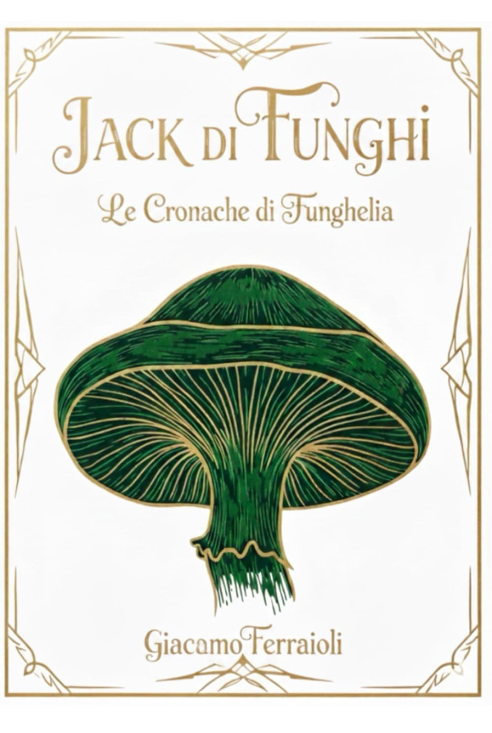 JACK DI FUNGHI: Le cronache di FUNGHELIA