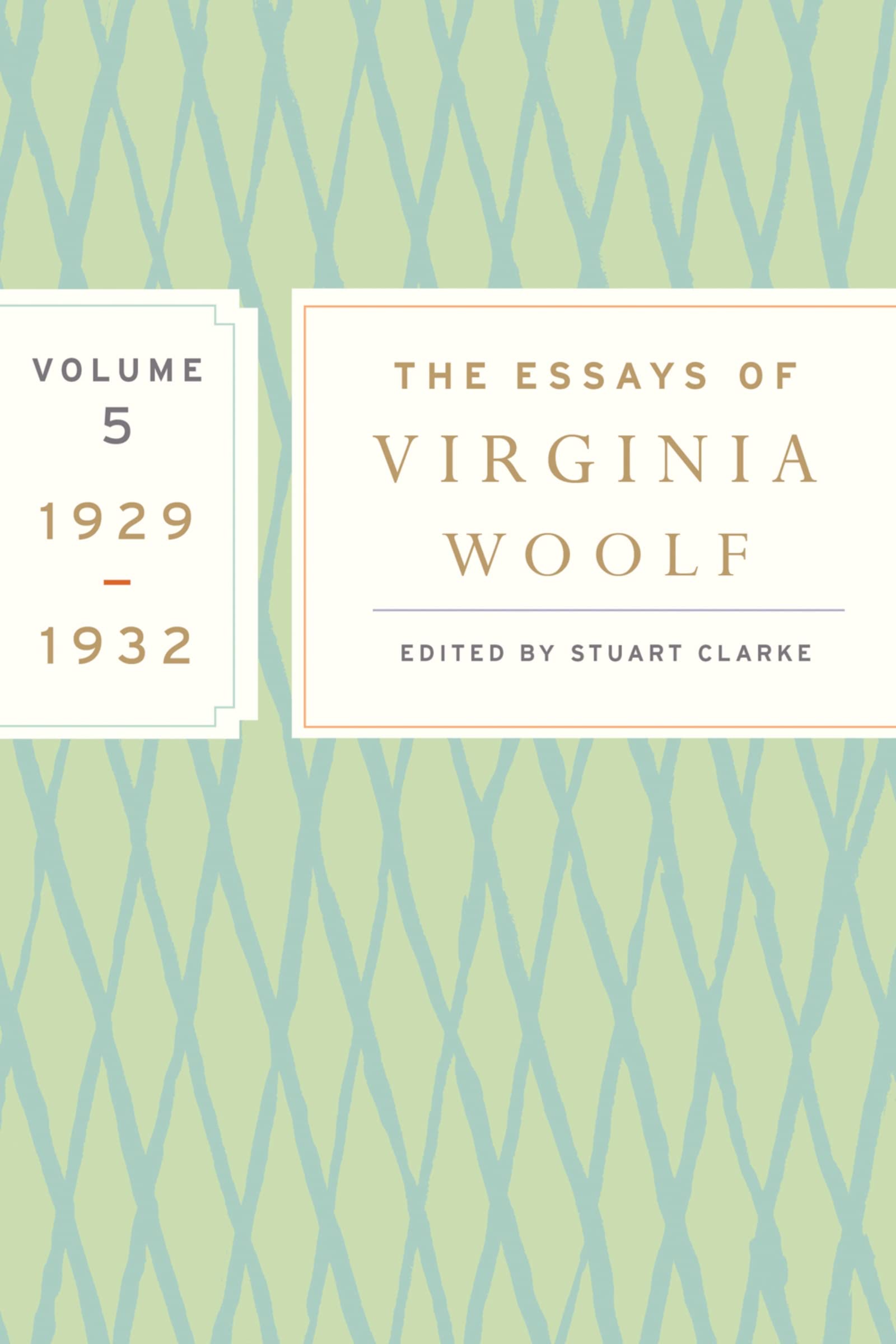 The Essays of Virginia Woolf, Vol. 5 1929-1932: The Virginia Woolf Library Authorized Edition: 05