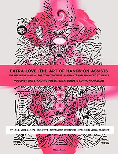 Extra Love: The Art of Hands-On Assists - The Definitive Manual for Yoga Teachers, Assistants and Advanced Students, Volume Two image 2