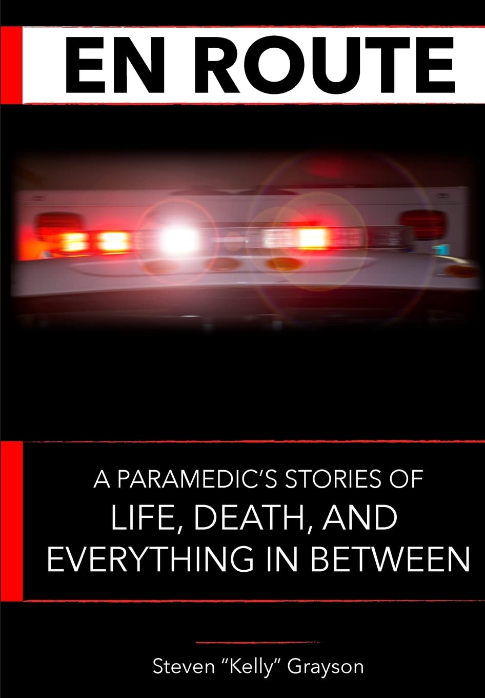 En Route: A Paramedic's Stories of Life, Death and Everything In Between: 1