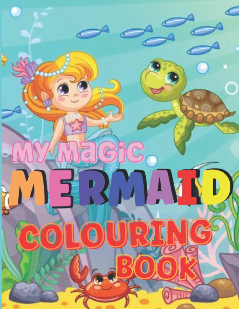 My Magic Mermaid Colouring Book: 50 Magical Designs for Kids to Colour