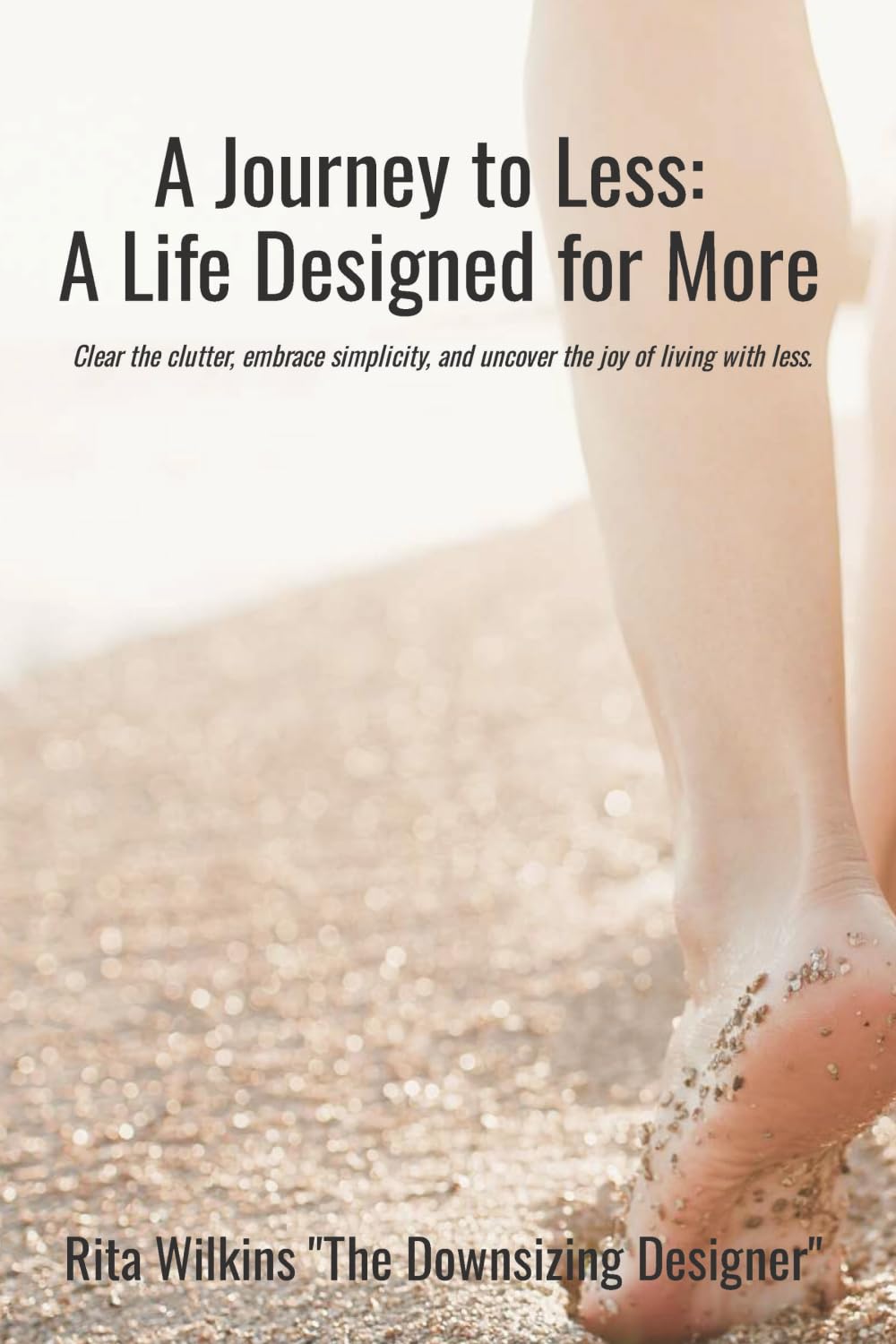 A Journey to Less: A Life Designed for More