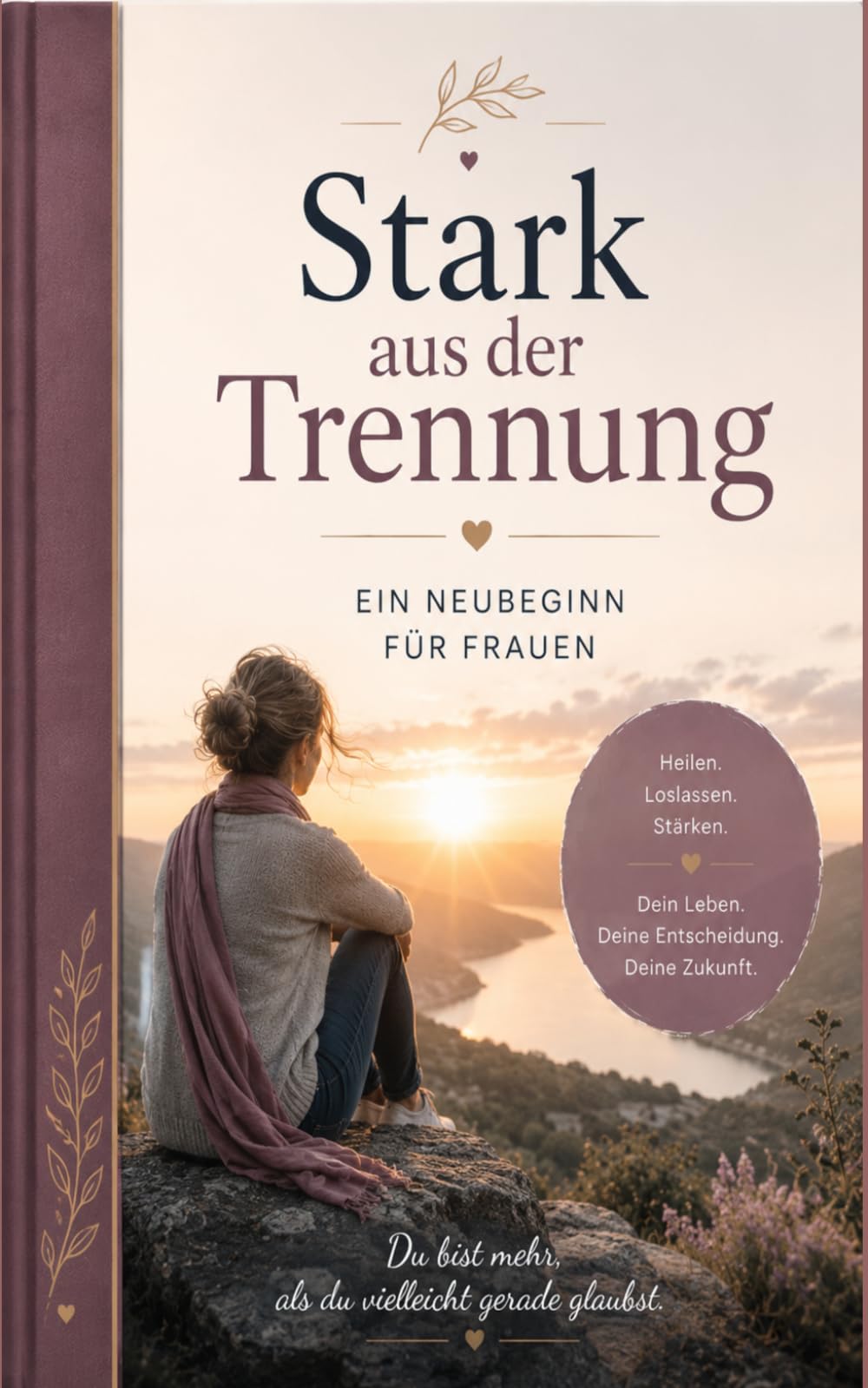 Stark aus der Trennung: Ein Neubeginn für Frauen