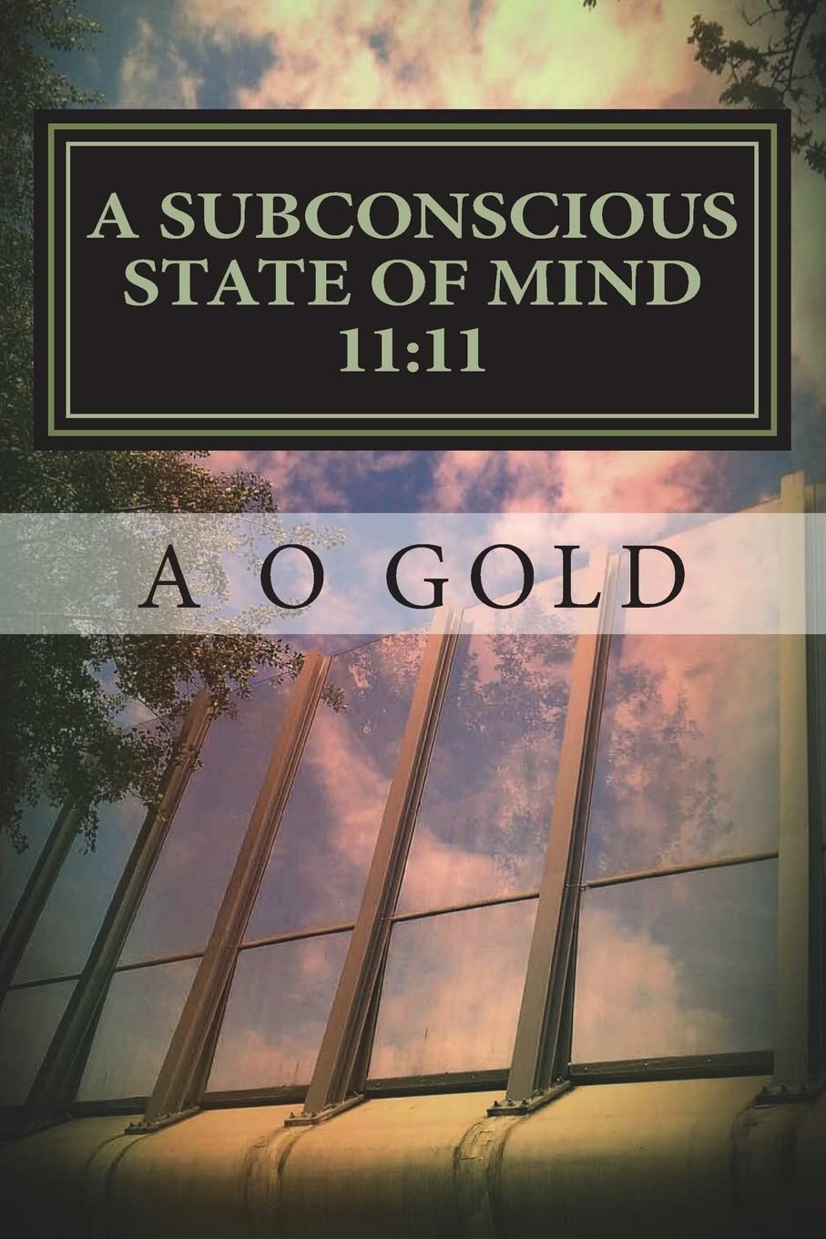 A Subconscious State of Mind 11:11: The True Self Awakened: Volume 1 (Collection 1)