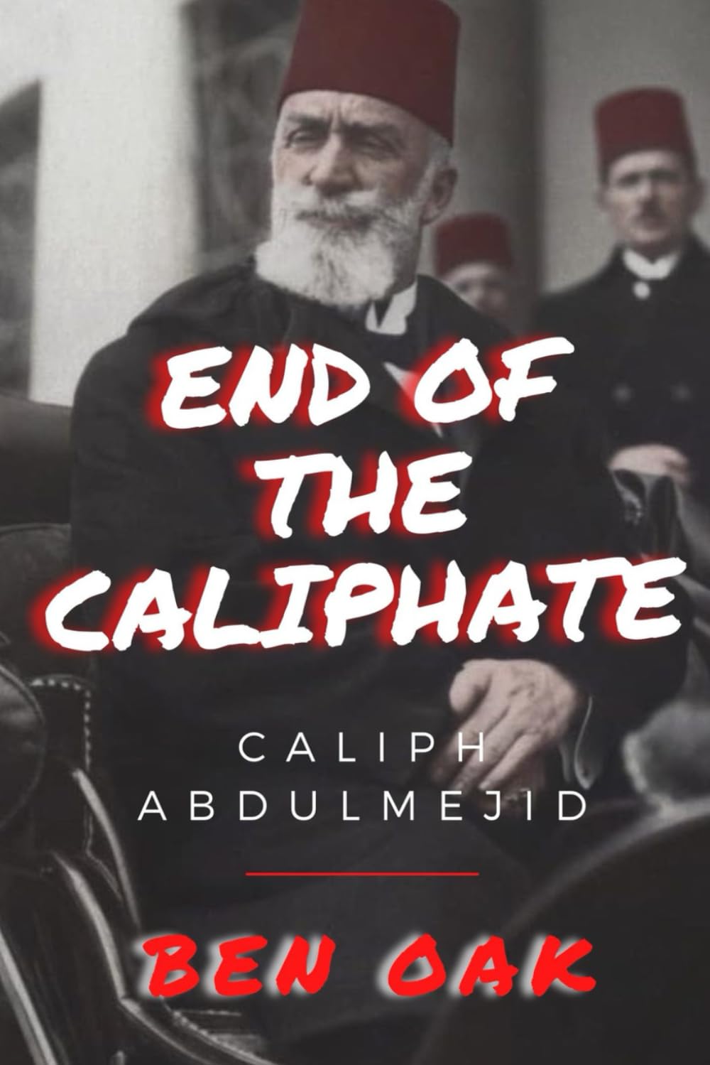 End of the Caliphate: Caliph Abdulmejid