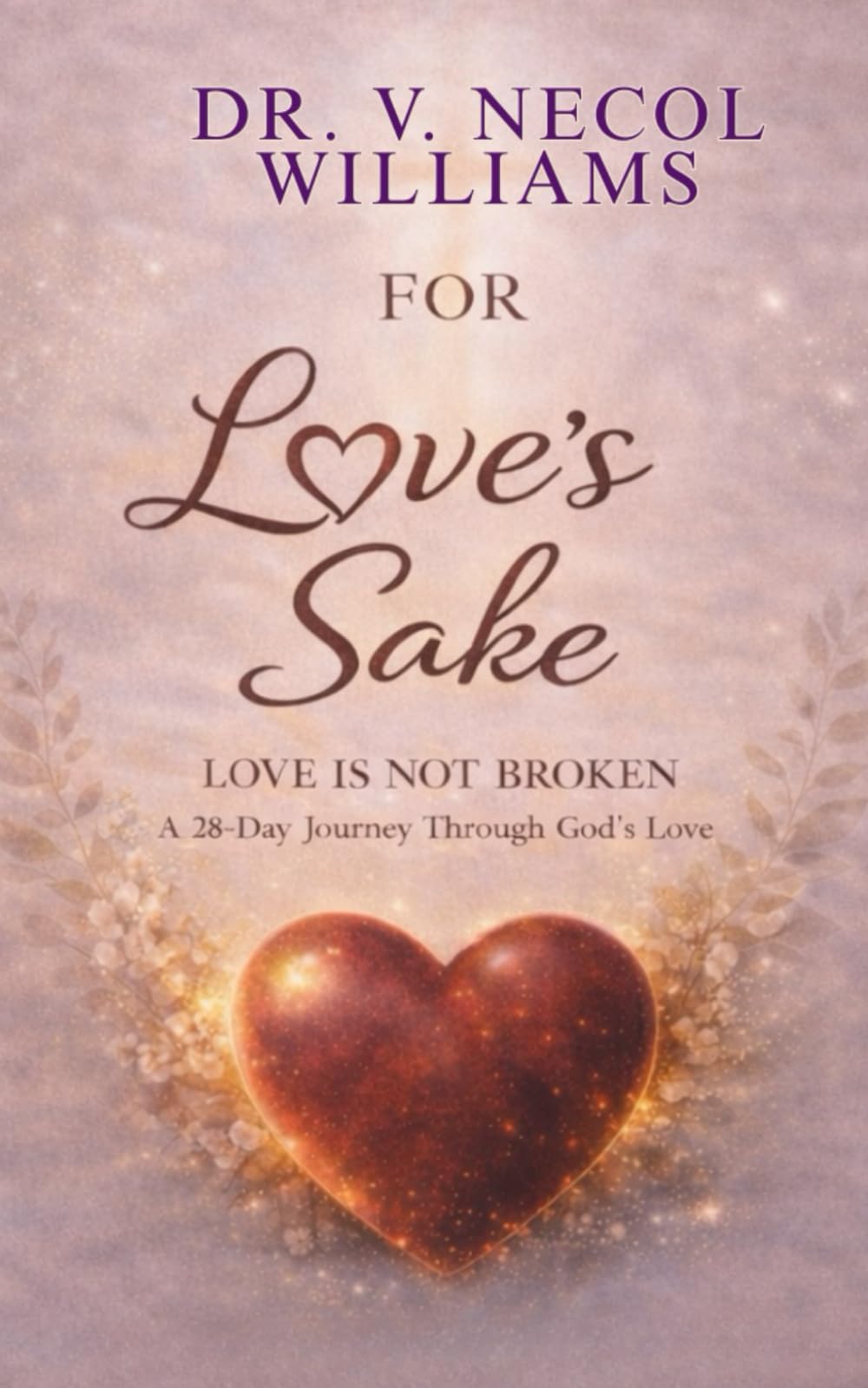 For Love's Sake: Love is Not Broken