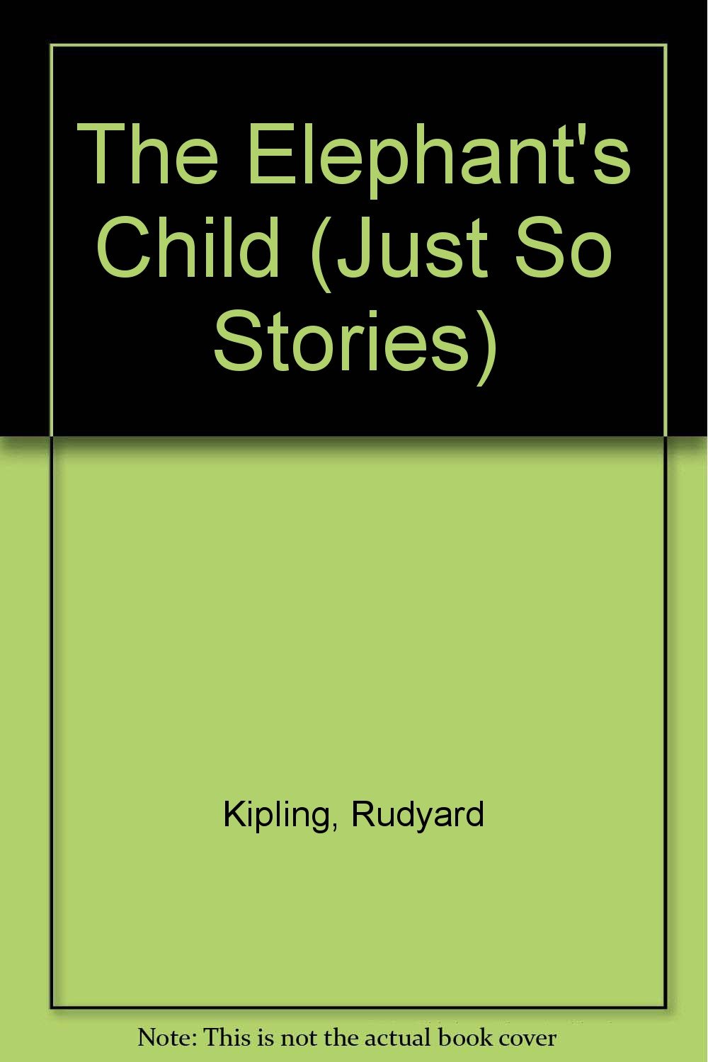 The Elephant's Child (Just So Stories S.)