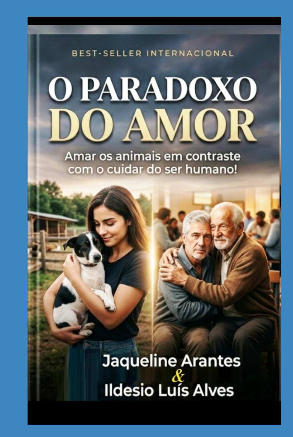 O Paradoxo do Amor: Amar os animais em contraste com o cuidar do ser humano!: O perigo da humanizaçao dos animais em detrimento a falta de ... (Livros com Tematica Biblico e Teológico)