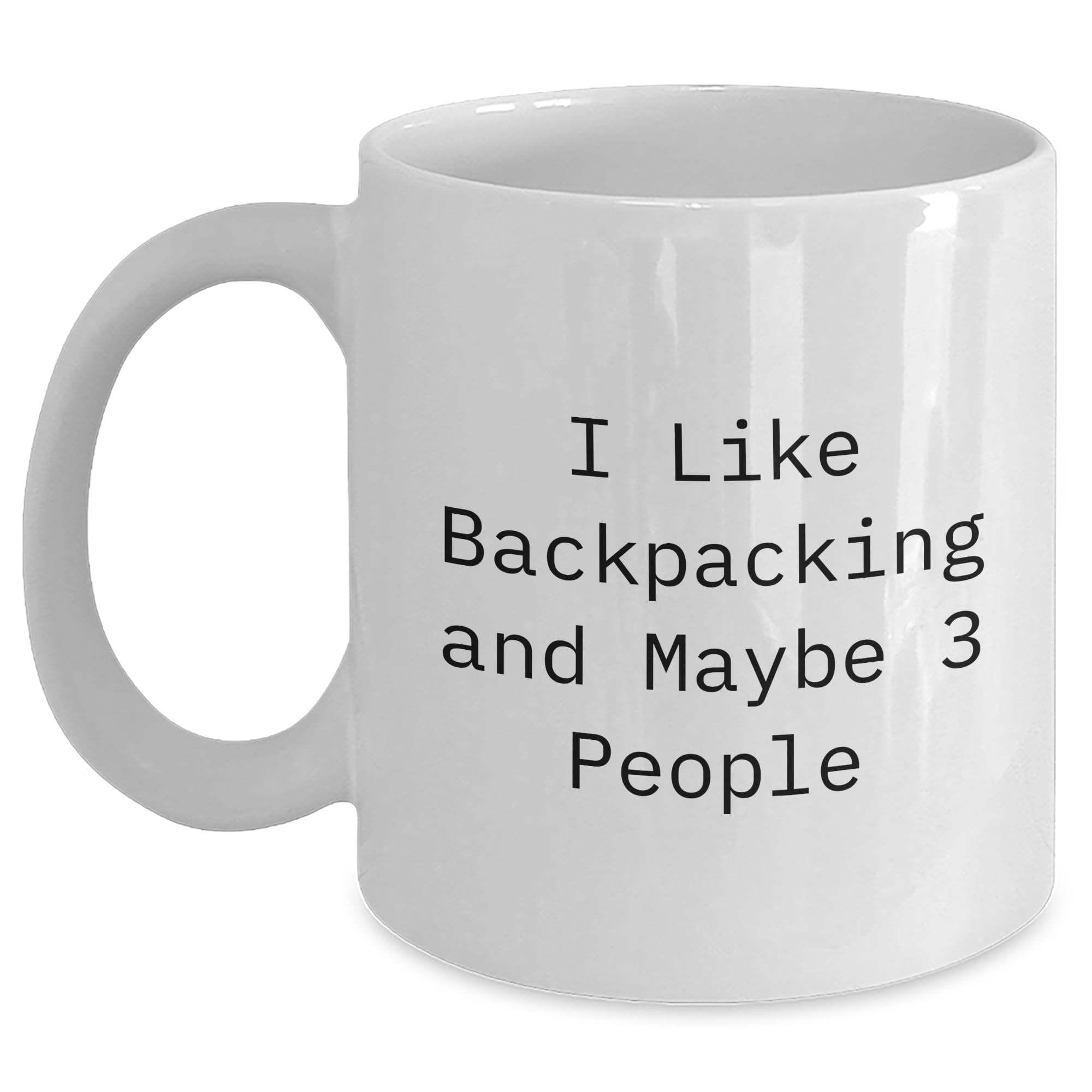 Funny I Like Backpacking And Maybe 3 People Gifts: Unique Birthday Unique Gifts for Backpackers, Adventure Enthusiasts, and Outdoor Lovers, White Ceramic Coffee Mugs (11oz or 15oz) for Him or Her