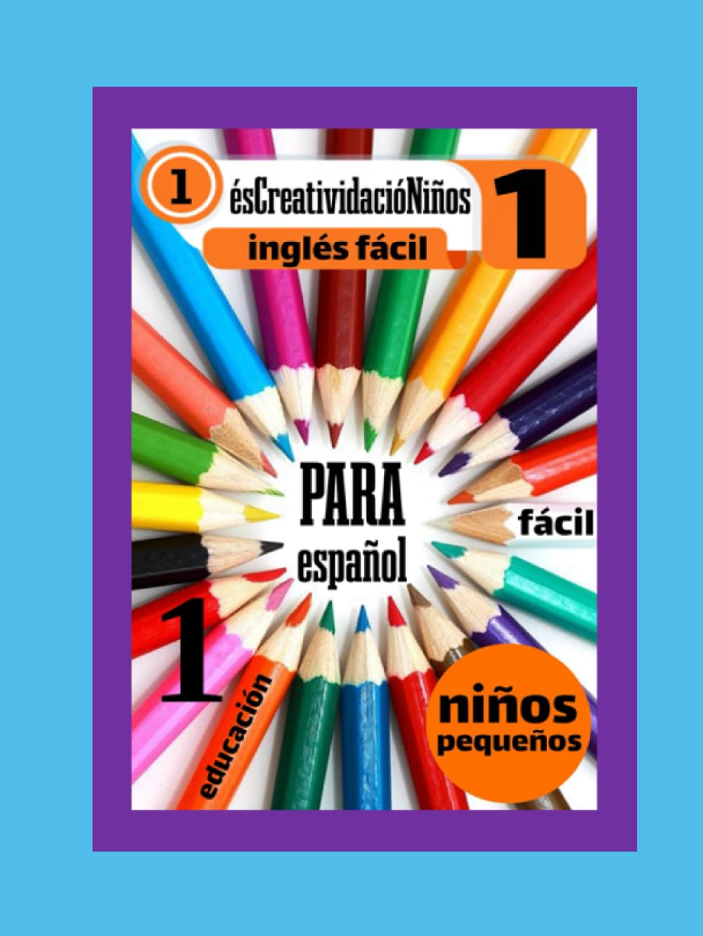 ésCreatividacióNiños 1 (Spanish Edition)