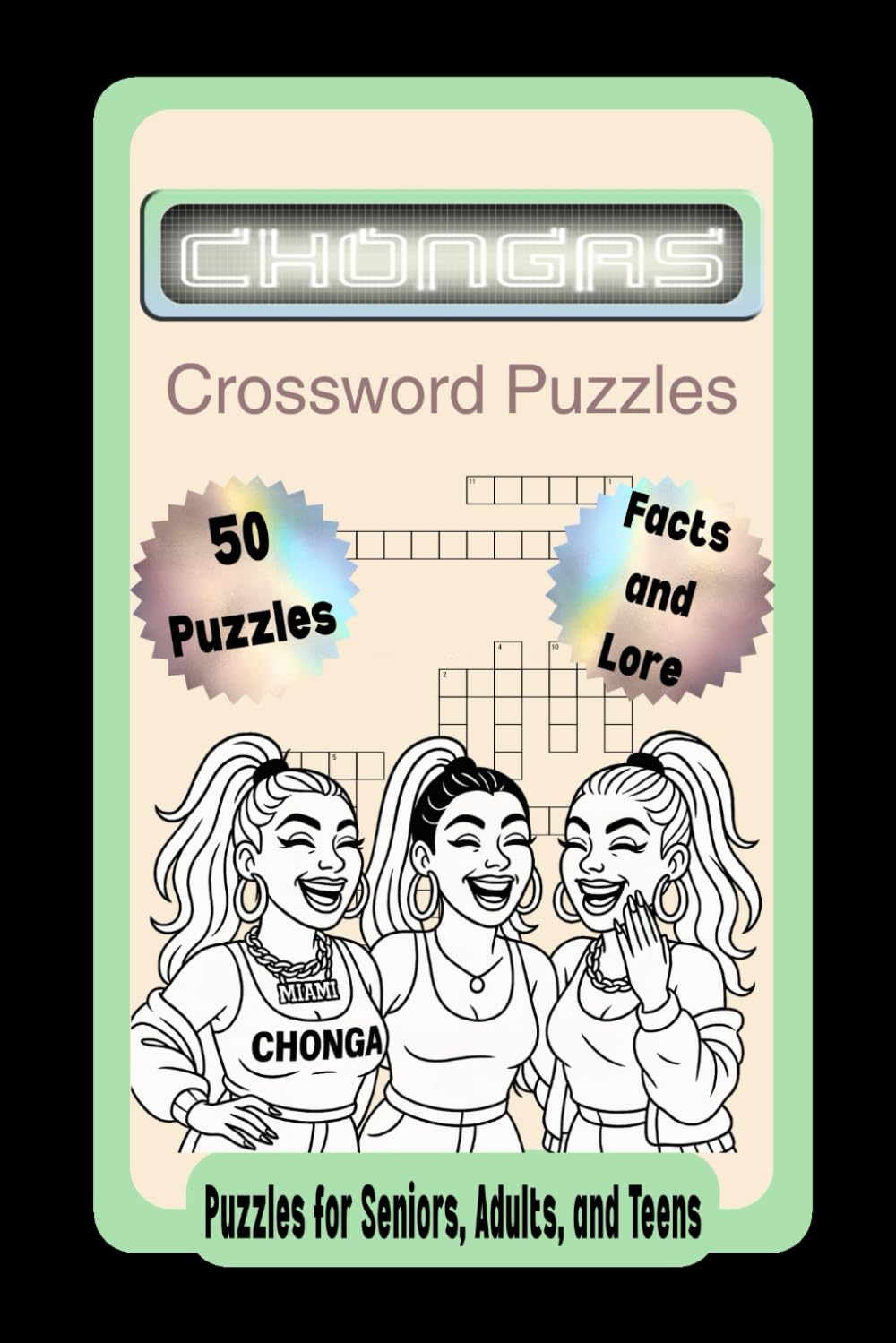Chongas Crossword Puzzles: Crossword Puzzles with Easy to Read Print about Chongas, the Chonga Subculture, and Cuban-Americans | 6x9 inches, 102 pages ... Gift for Vacations, Holidays, and Relaxation