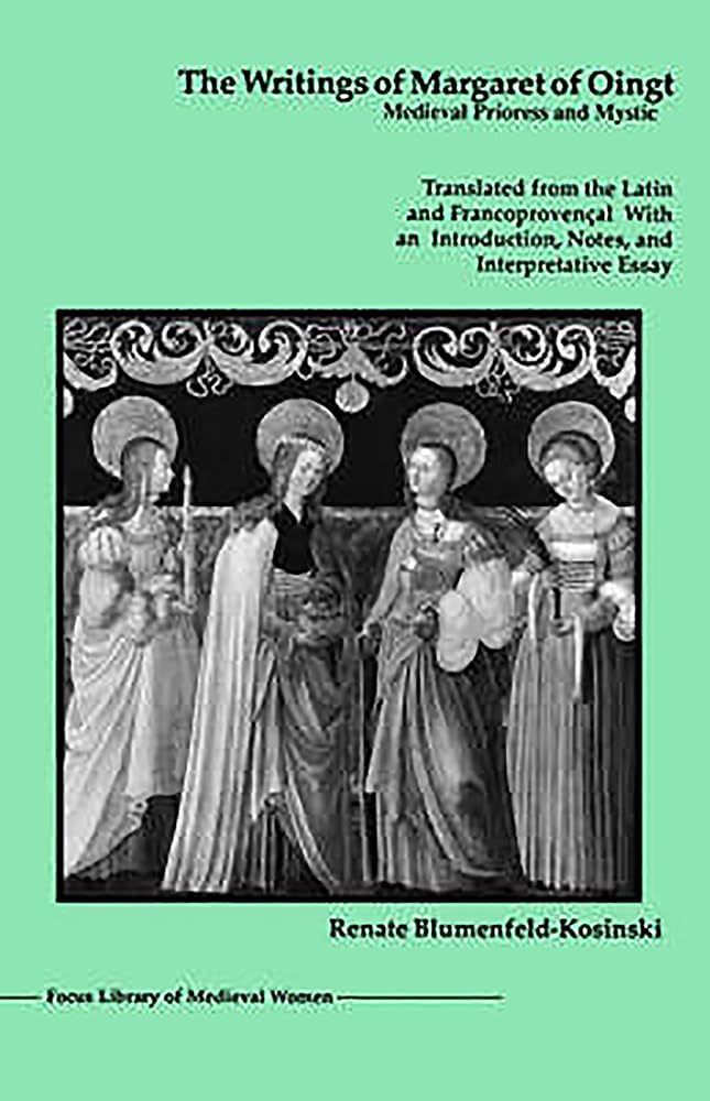 The Writings of Margaret of Oingt: Medieval Prioress and Mystic (Library of Medieval Women)