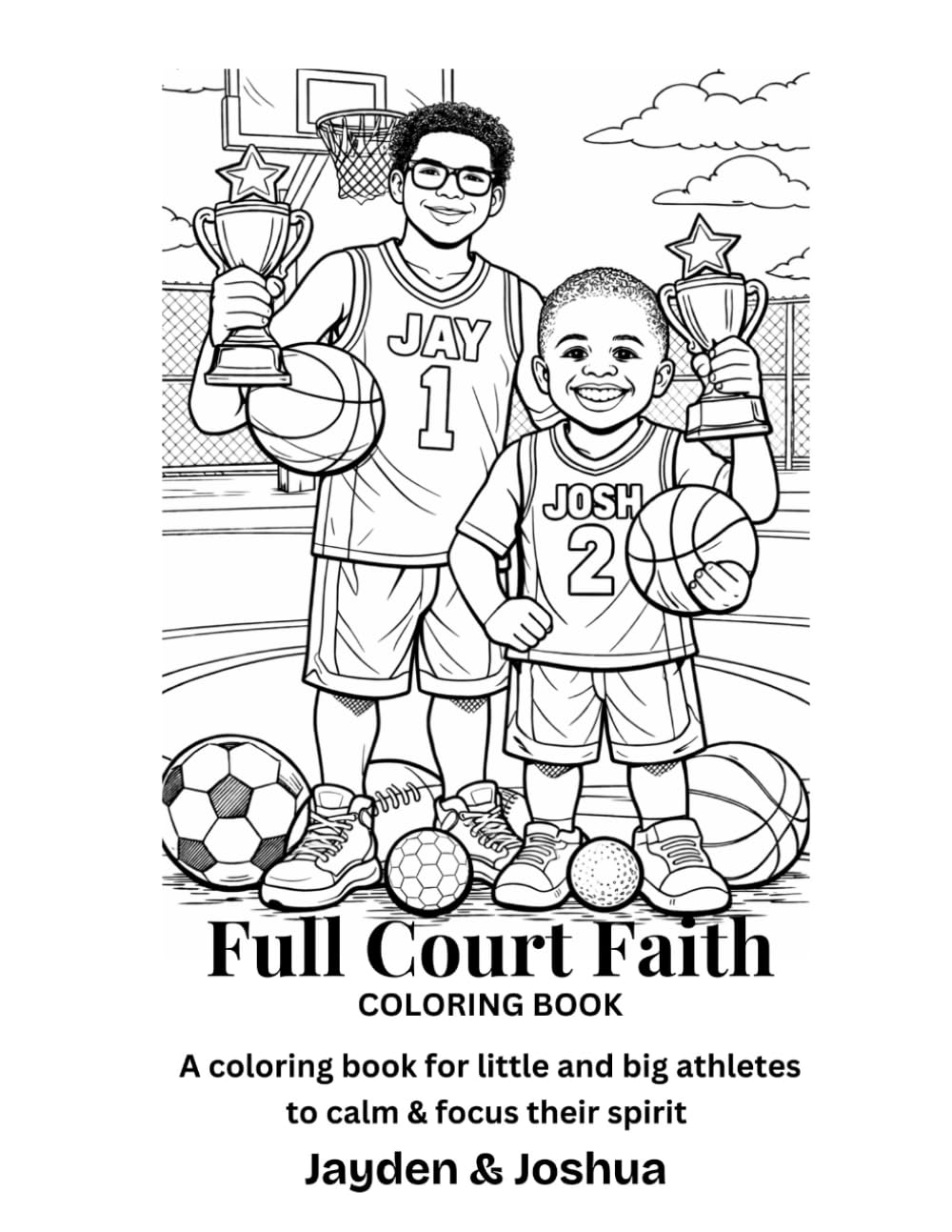 Full Court Faith Coloring Book: A Coloring Book for Little and Big Athletes to Calm & Focus Their Spirit