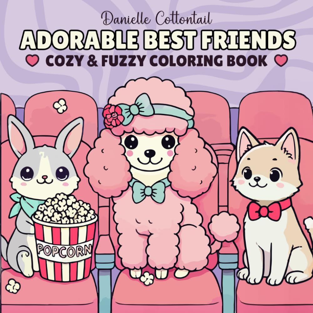 Adorable Best Friends Cozy & Fuzzy Coloring Book: Super Cute, Bold & Easy: 50 Comfy Charming Animal Images for Kids and Adults (Besties Buddies coloring books series)