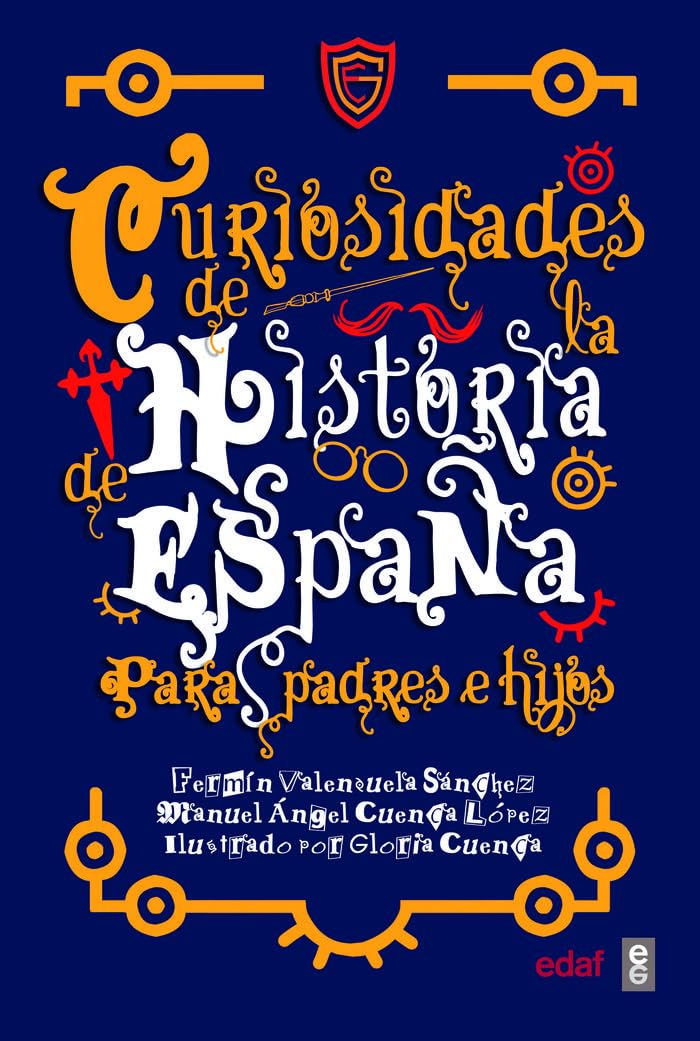 Curiosidades de la Historia de Espana Para Padres E Hijos (Clío. Crónicas de la historia)