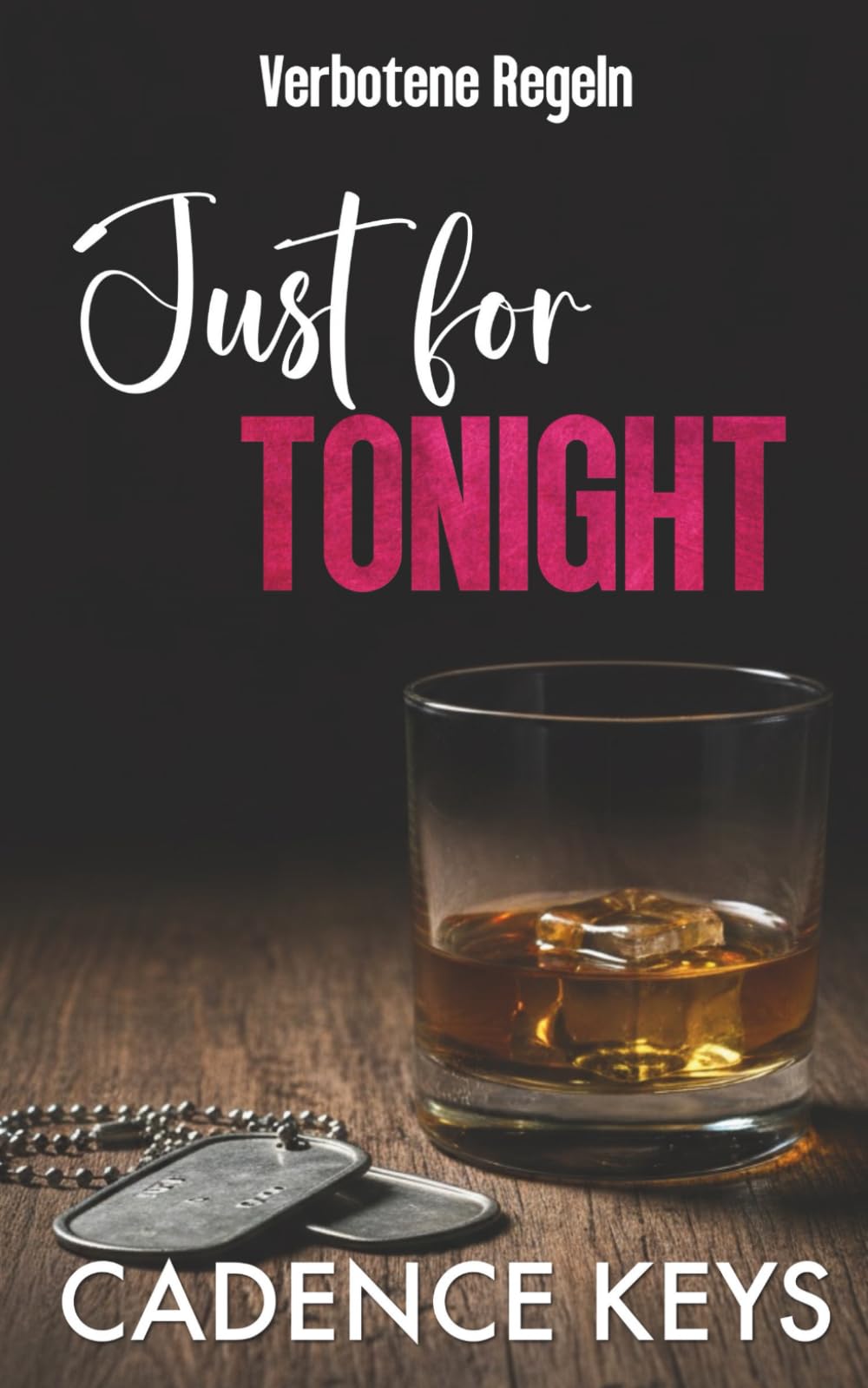 Verbotene Regeln: Just for Tonight: Eine leidenschaftliche Romanze