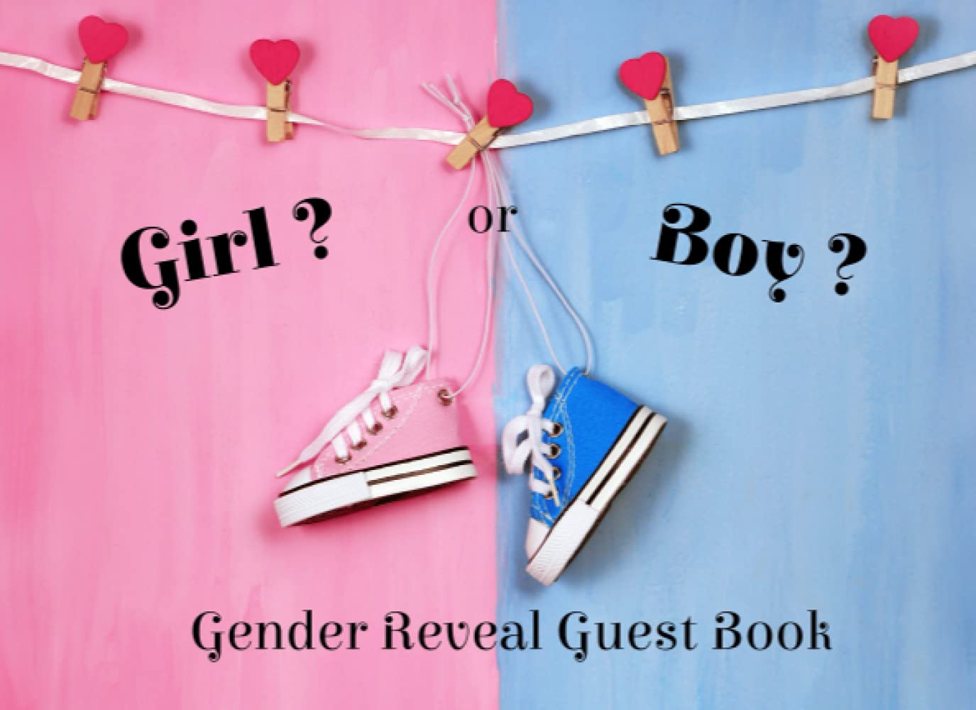 Girl? or Boy?: Gender Reveal Party and Baby Shower Guest Book and Keepsake Memory Book. Guess the Gender and Leave a Special Message - BONUS Gift Log - Pink and Blue