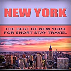 New York: The Best of New York for Short Stay Travel Audiobook By Gary Jones cover art