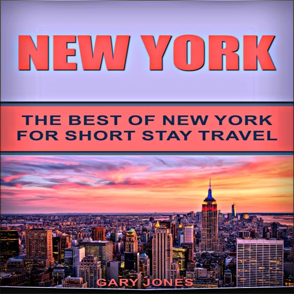 Cover art for New York: The Best of New York for Short Stay Travel