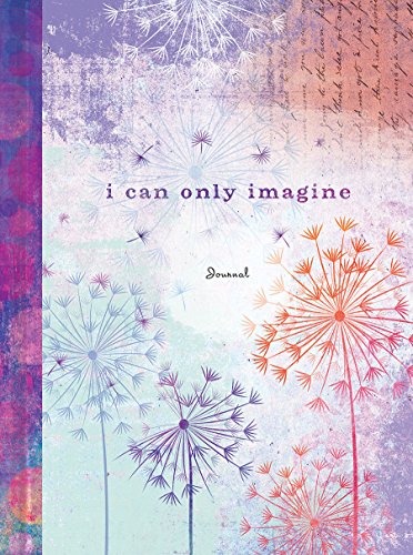 I Can Only Imagine (Signature Journals)