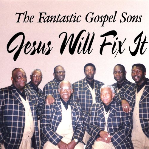 Jesus Will Fix It The Fantastic Gospel Sons Digital Music