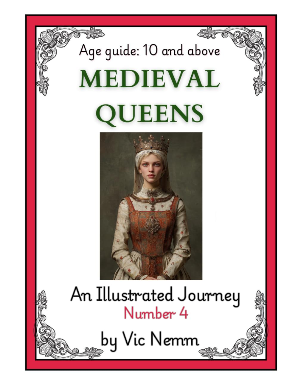 Medieval Queens (An illustrated History): 4 (An Illustrated Journey)