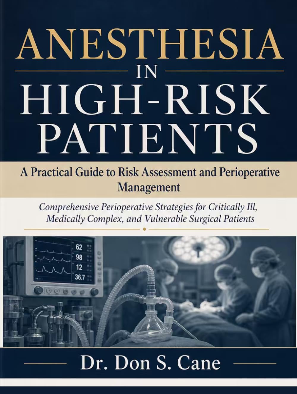 Anesthesia in High-Risk Patients: A Practical Guide to Risk Assessment and Perioperative Management