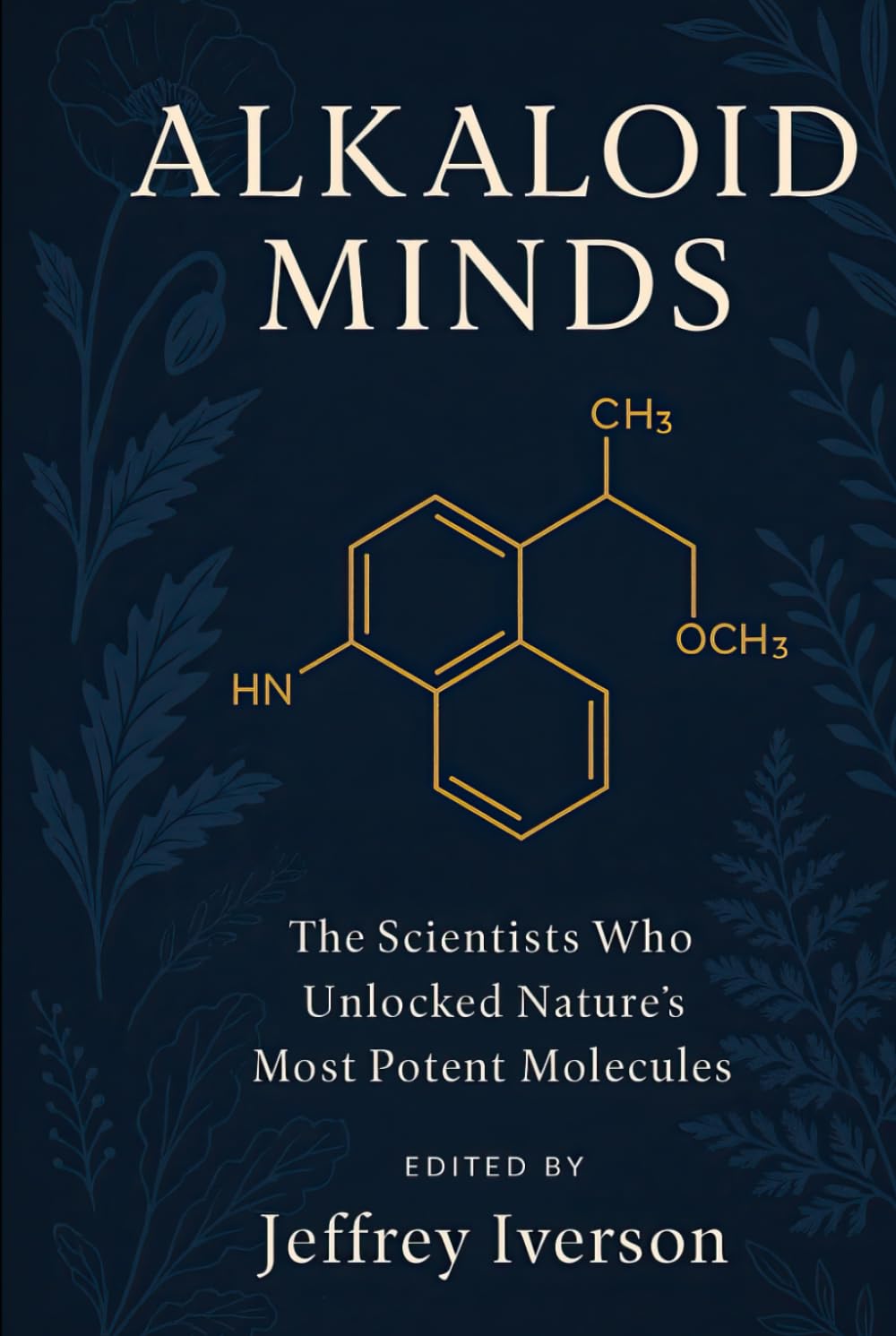 Alkaloid Minds: The Scientists Who Unlocked Nature’s Most Potent Molecules