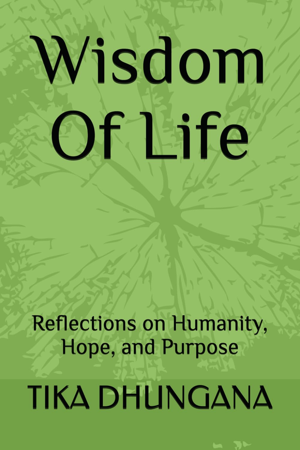 Wisdom Of Life: Reflections on Humanity, Hope, and Purpose