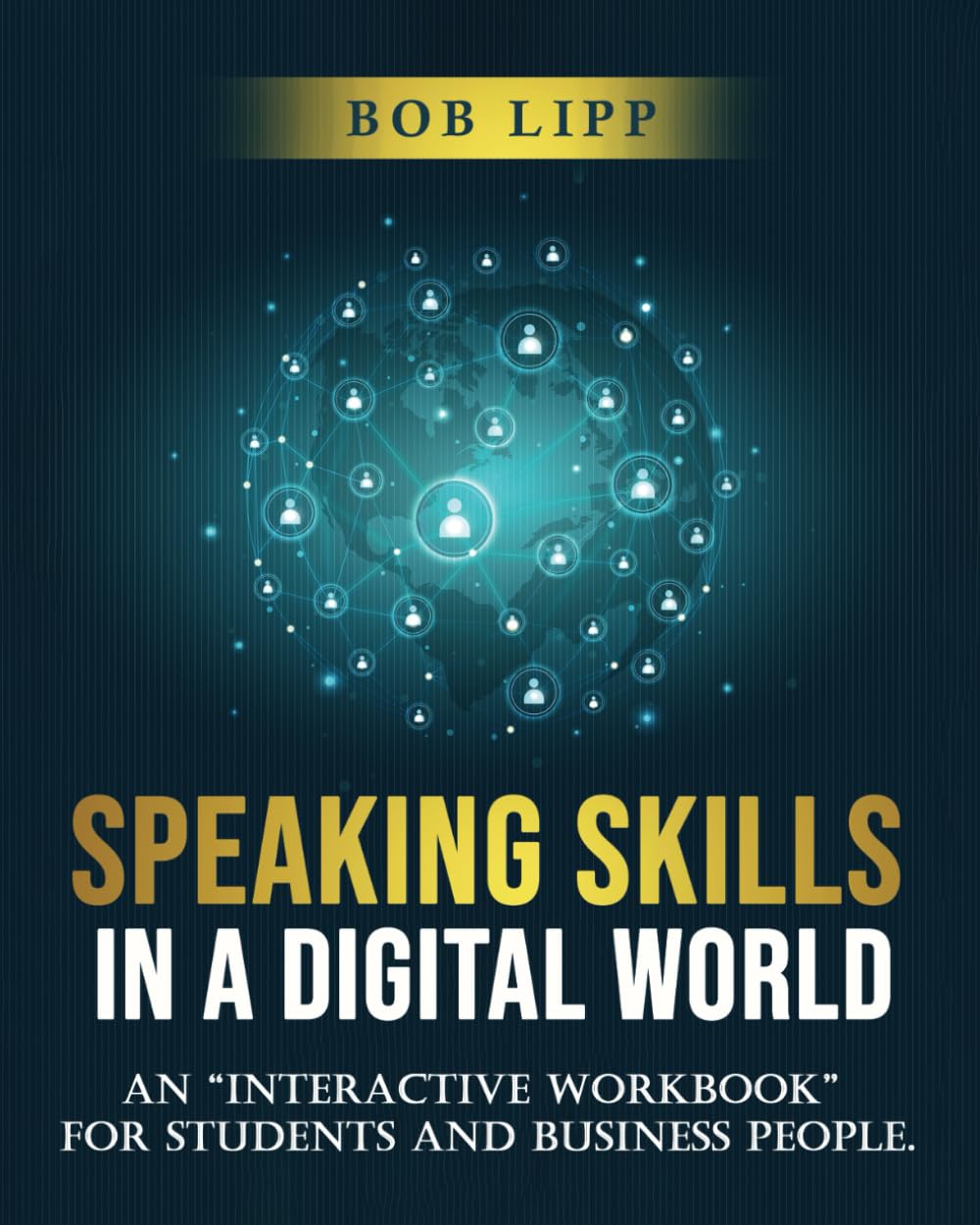 Speaking Skills in a Digital World: An "interactive workbook" for students and business people.