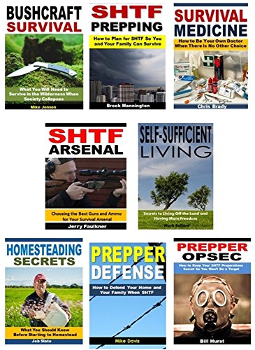 SHTF 8-Book Box Set: Bushcraft Survival, SHTF Prepping, Survival Medicine, SHTF Arsenal, Self-Sufficient Living, Homesteading Secrets, Prepper Defense, Prepper OPSEC