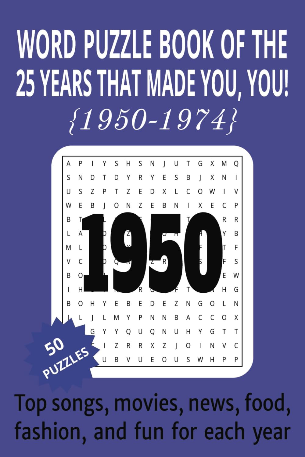 1950 to 1974 Word Puzzle Book of the 25 Years that Made You, You!: The Birthday Book of Word Searches that Take You on a Journey Through Life's Most Memorable Events
