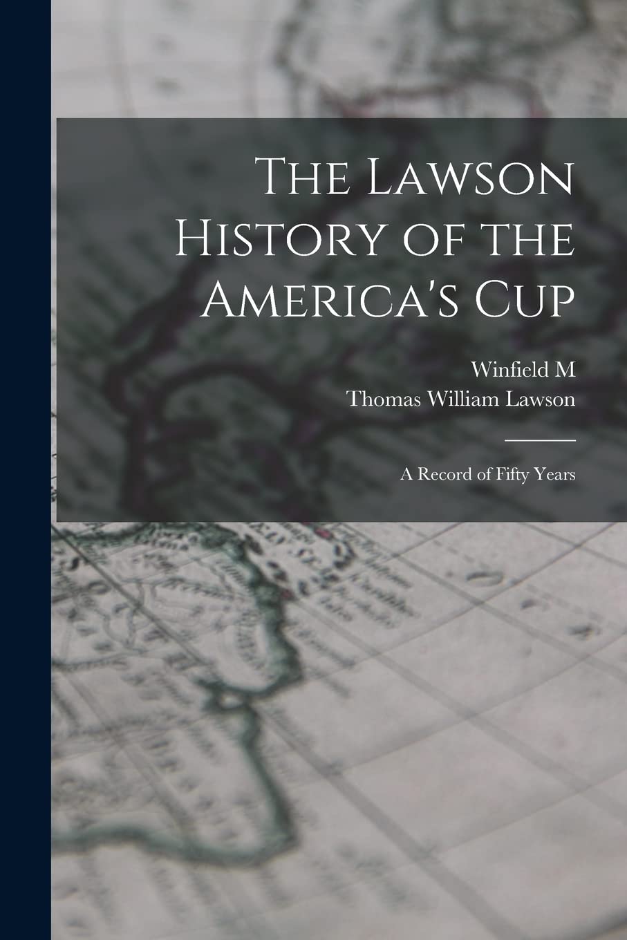 The Lawson History of the America's Cup: A Record of Fifty Years
