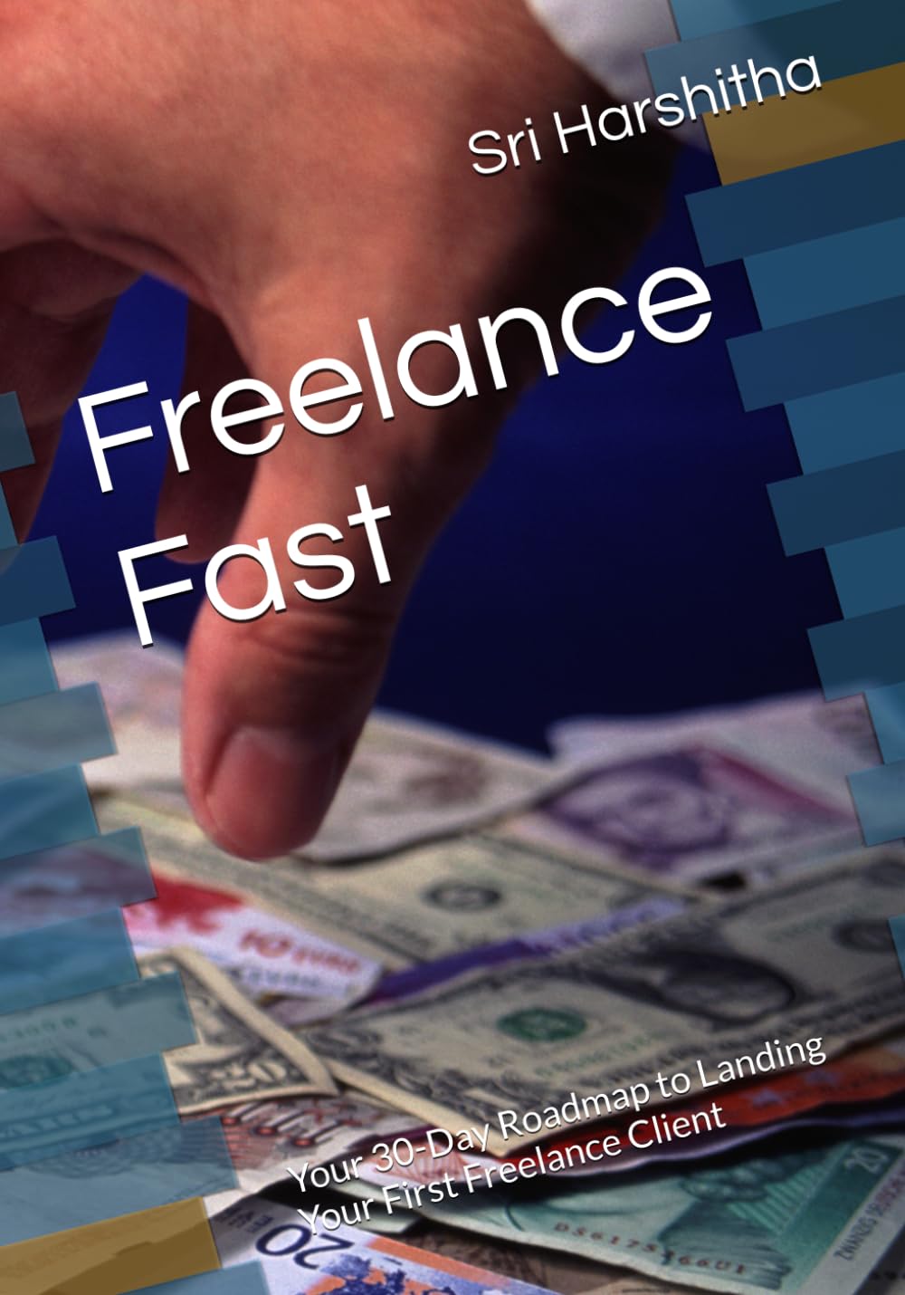 Freelance Fast: Your 30-Day Roadmap to Landing Your First Freelance Client