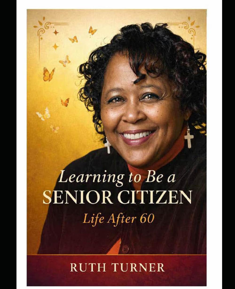 Learning To Be A Senior Citizen: Life After 60